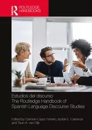 Image of Estudios del discurso / The Routledge Handbook of Spanish Language Discourse Studies