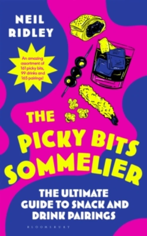 Image of The Picky Bits Sommelier : The Ultimate Guide to Snack and Drink Pairings Hardback