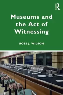 Image of Museums and the Act of Witnessing