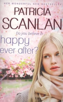Image of Happy Ever After by Patricia Scanlan Paperback