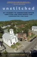 Image of unstitched my journey to understand opioid addiction and how people and com