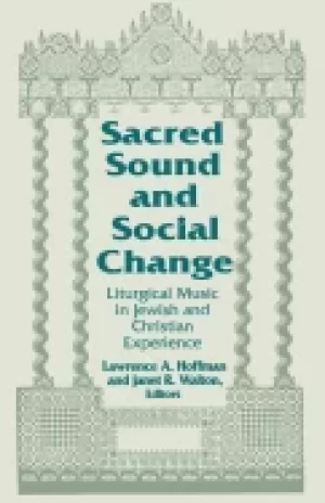 Image of sacred sound and social change liturgical music in jewish and christian exp