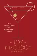 Image of joy of mixology revised and updated edition the consummate guide to the ba
