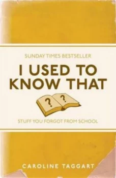 Image of I Used to Know That by Caroline Taggart Paperback