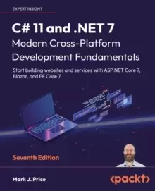 Image of C# 11 and .NET 7 - Modern Cross-Platform Development Fundamentals : Start building websites and services with ASP.NET Core 7, Blazor, and EF Core 7, 7