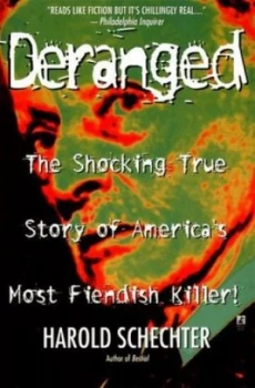 Image of Deranged by Harold Schechter Paperback