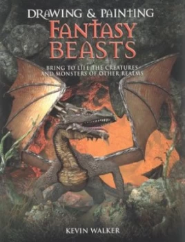 Image of Drawing and Painting Fantasy Beasts by Kevin Walker Paperback