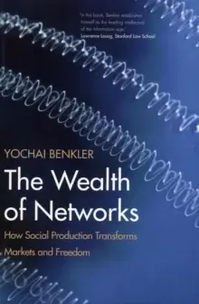 Image of The Wealth of Networks : How Social Production Transforms Markets and Freedom