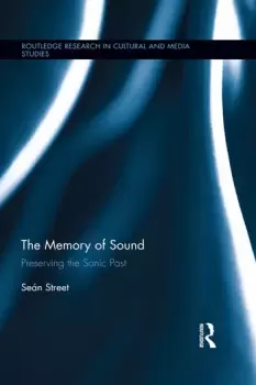Image of The Memory of SoundPreserving the Sonic Past
