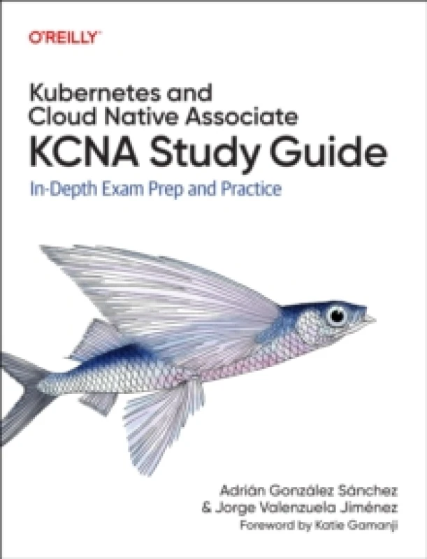 Image of Kubernetes and Cloud Native Associate (KCNA) Study Guide. Paperback. By Jorge Valenzuela Jimenez, Adrian Gonzalez Sanchez Books