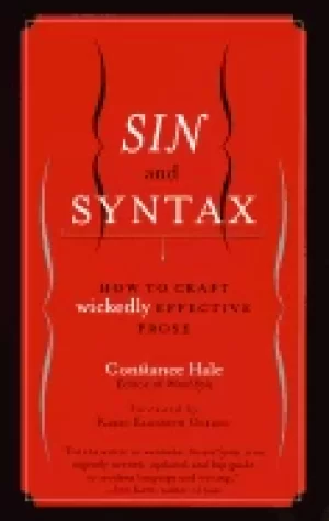 Image of sin and syntax how to craft wickedly effective prose