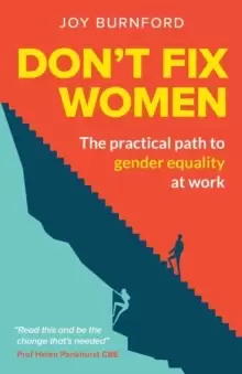 Image of Don't Fix Women : The practical path to gender equality at work