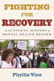Image of Fighting for Recovery : An Activists' History of Mental Health Reform