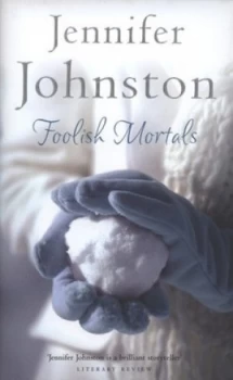 Image of Foolish Mortals by Jennifer Johnston Hardback