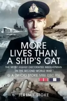 Image of More Lives Than a Ship's Cat : The Most Highly Decorated Midshipman in the Second World War
