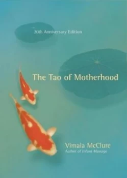 Image of The Tao of Motherhood by Vimala Mcclure Book