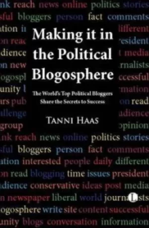 Image of Making It in the Political Blogosphere by Tanni Haas