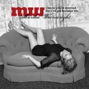 image of Martha Wainwright - I Know Youre Married But Ive Got Feelings Too CD