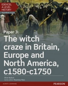 Image of Edexcel a Level History. Paper 3 the Witch Craze in Britain Europe and North America C1580-C1750 by Mr Oliver Bullock Book