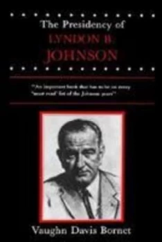 Image of The Presidency of Lyndon B Johnson by Vaughn Davis Bornet