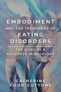 Image of embodiment and the treatment of eating disorders the body as a resource in