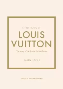 Image of Little Book of Louis Vuitton : The Story of the Iconic Fashion House