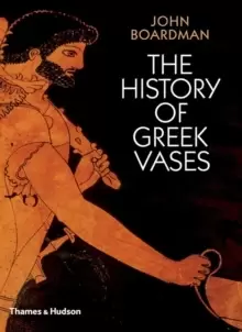 Image of The History of Greek Vases : Potters, Painters and Pictures