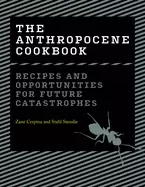 Image of anthropocene cookbook recipes and opportunities for future catastrophes
