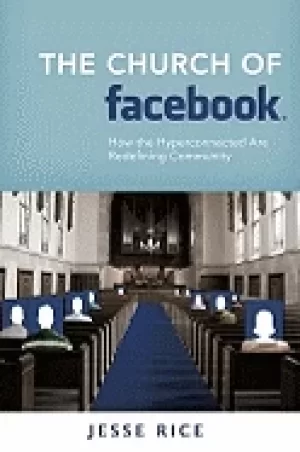 Image of church of facebook how the hyperconnected are redefining community