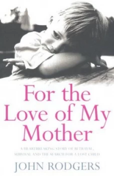 Image of For the Love of My Mother by John Rodgers Paperback