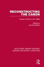 Image of Reconstructing the Canon Russian Writing in the 1980s