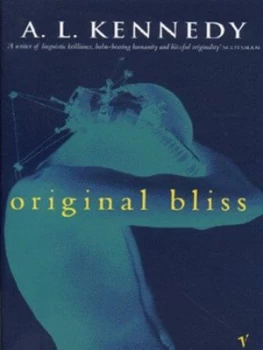 Image of Original Bliss by A.L. Kennedy Paperback