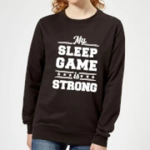 Image of My Sleep Game is Strong Womens Sweatshirt - Black - 3XL - Black