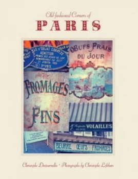 Image of Old-Fashioned Corners of Paris by Christophe Destournelles Hardback