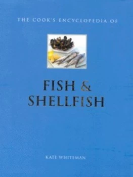 Image of The Cooks Encyclopedia of Fish and Shellfish by Kate Whiteman Book