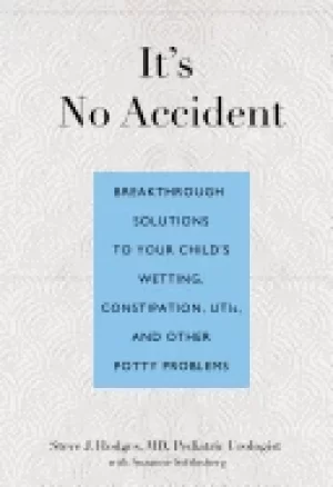Image of its no accident breakthrough solutions to your childs wetting constipation