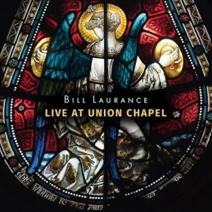 Image of Live at Union Chapel by Bill Laurance CD Album