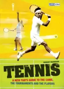 Image of Tennis : A New Fans Guide to the Game, the Tournaments and the Players
