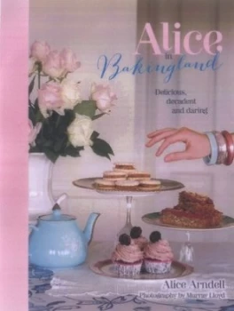 Image of Alice in Bakingland by Alice Arndell Hardback
