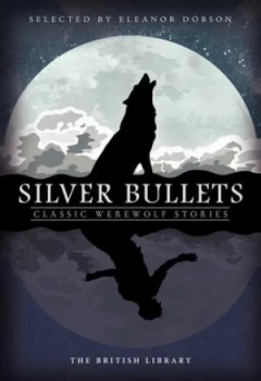 Image of Silver Bullets by Eleanor Dobson Book