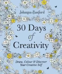 Image of 30 Days of Creativity: Draw, Colour and Discover Your Creative Self