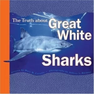 Image of The truth about great white sharks by Mary M. Cerullo