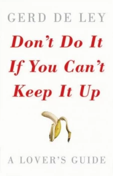 Image of Dont Do It If You Cant Keep It up by Gerd De Ley Hardback