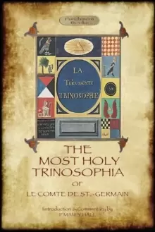 Image of The Most Holy Trinosophia - With 24 Additional Illustrations, Omitted from the Original 1933 Edition (Aziloth Books)