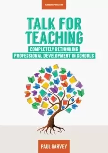 Image of Talk for Teaching: Rethinking Professional Development in Schools