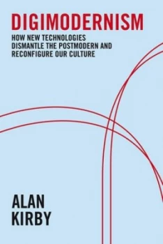 Image of Digimodernism by Alan Kirby Paperback