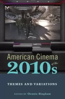 Image of American Cinema of the 2010s : Themes and Variations