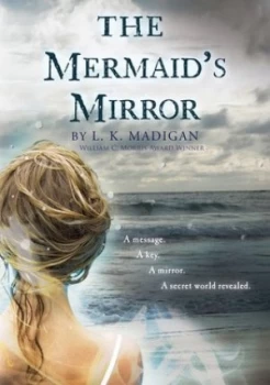 Image of The Mermaids Mirror by L. K. Madigan Book