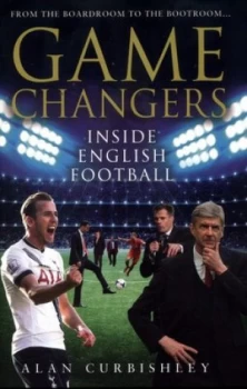 Image of Game Changers by Alan Curbishley Hardback