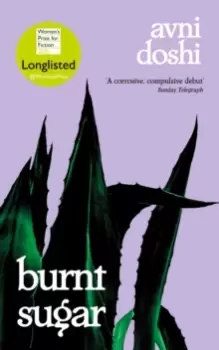 Image of Burnt Sugar : Shortlisted for the Booker Prize 2020